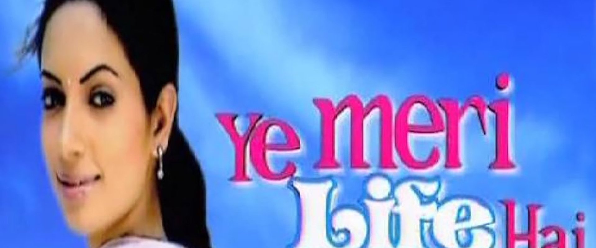 Ye Meri Life Hai