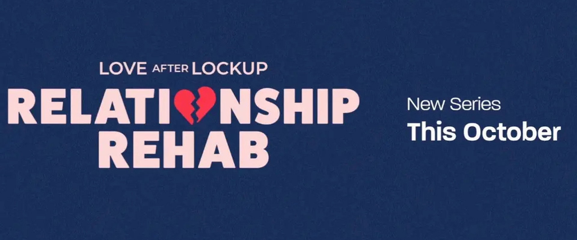 Love After Lockup: Relationship Rehab's banner image