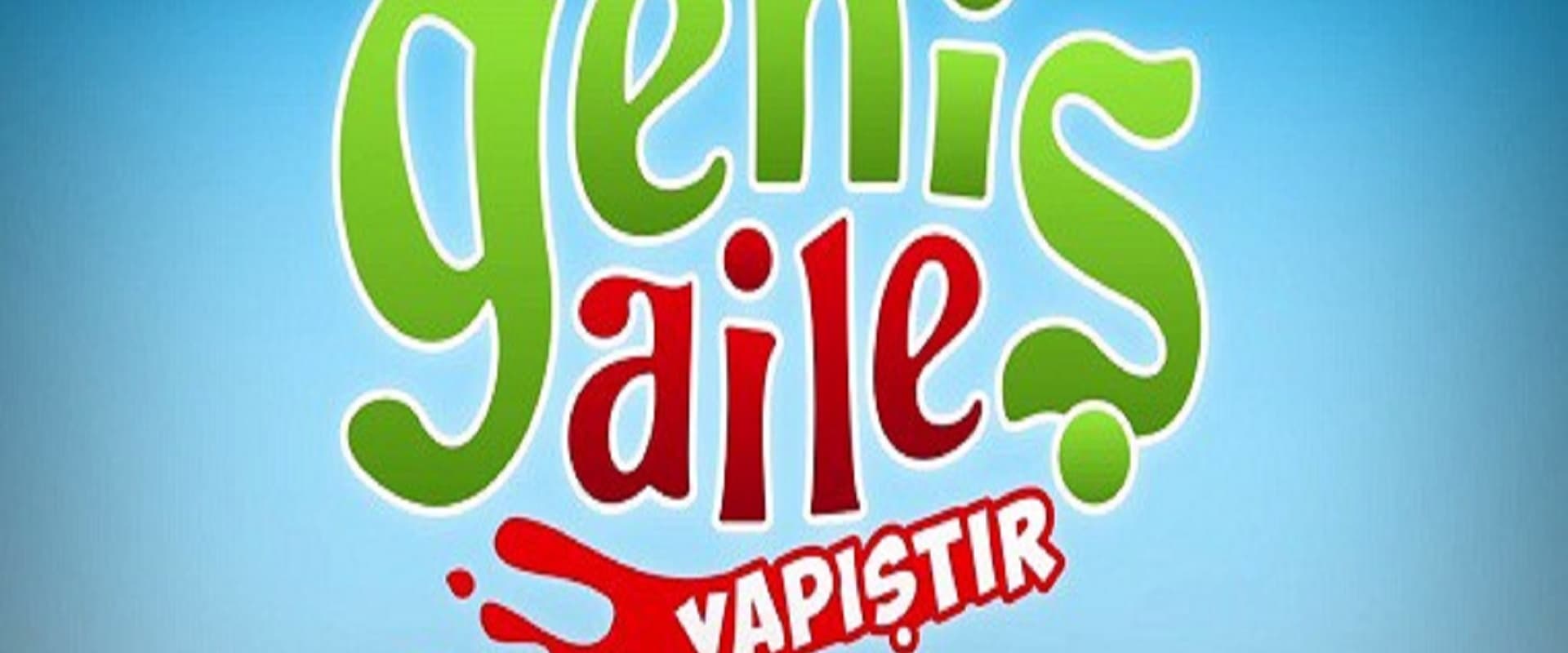 Geniş Aile: Yapıştır