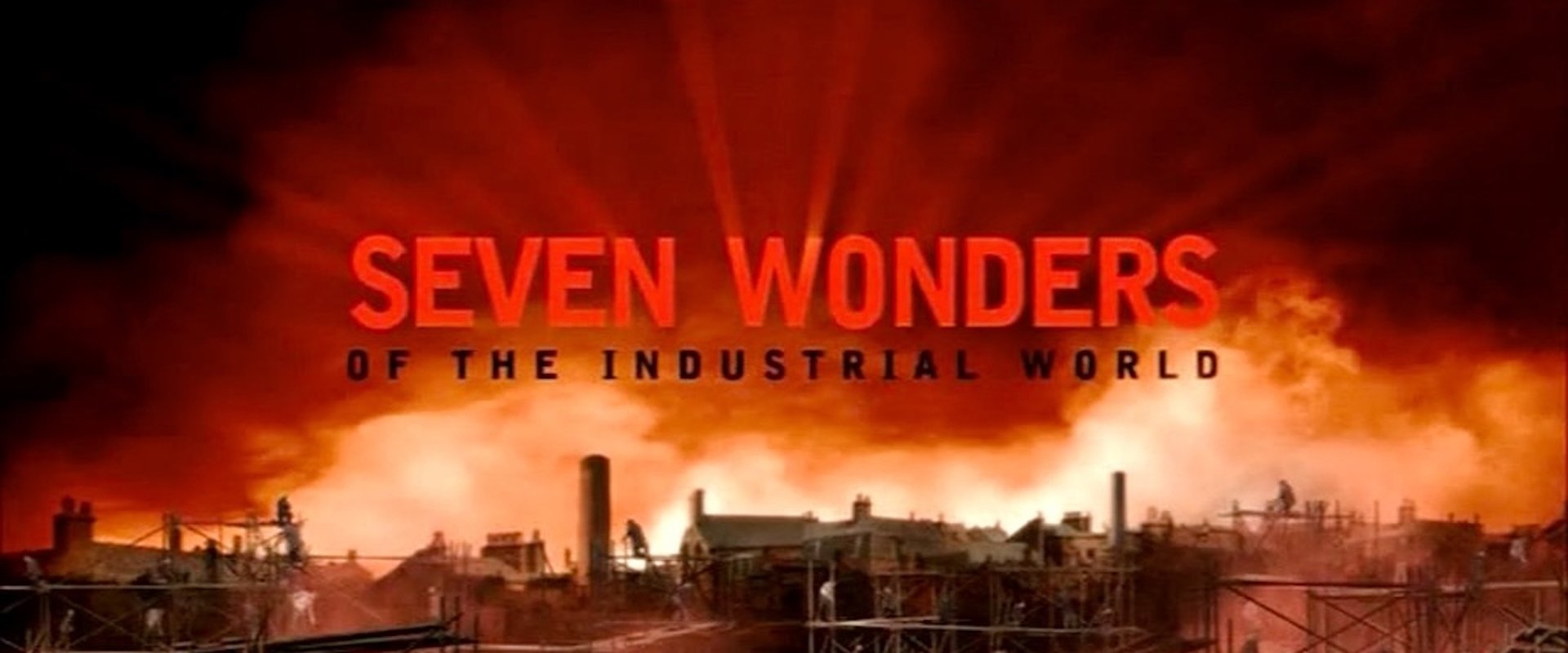 Seven Wonders of the Industrial World