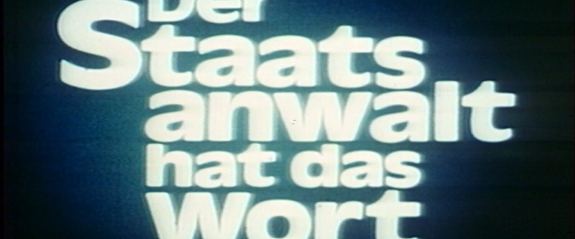 Der Staatsanwalt hat das Wort
