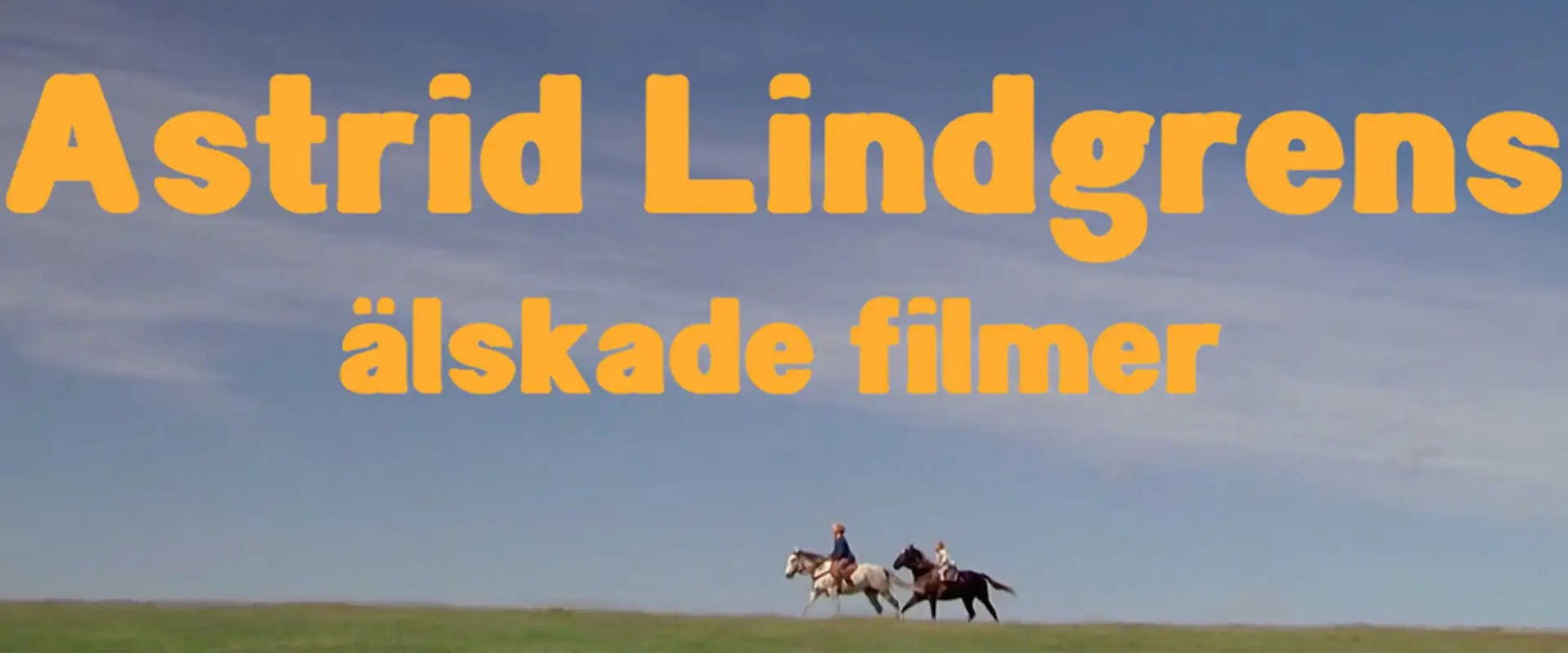 Astrid Lindgrens älskade filmer