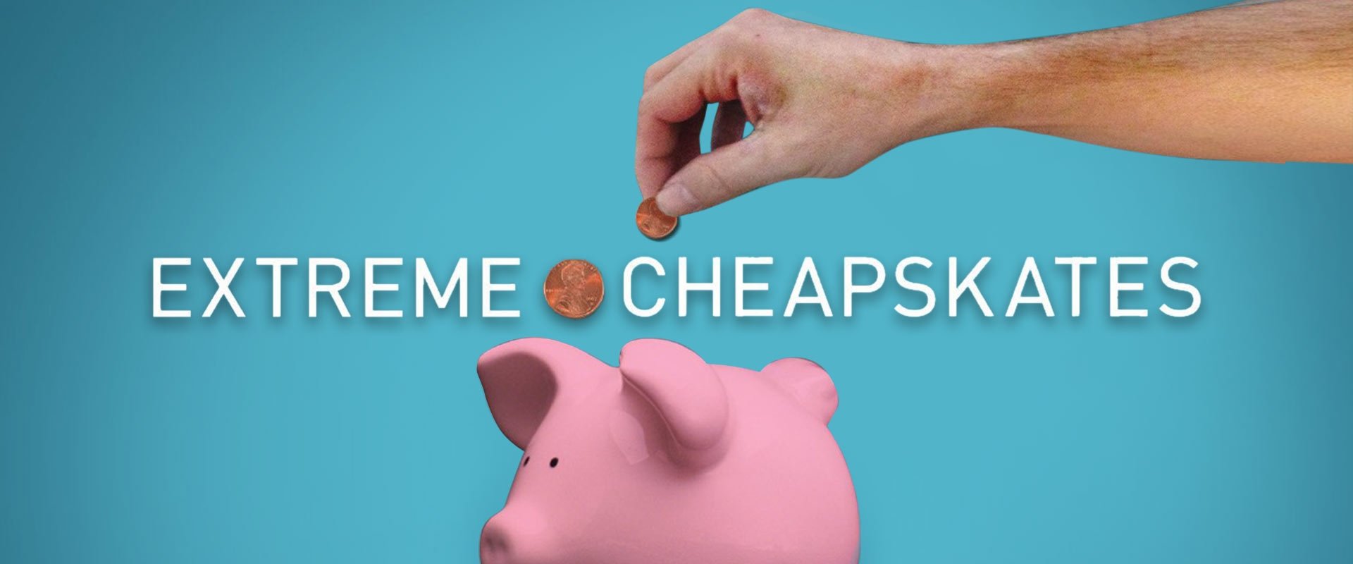Extreme Cheapskates