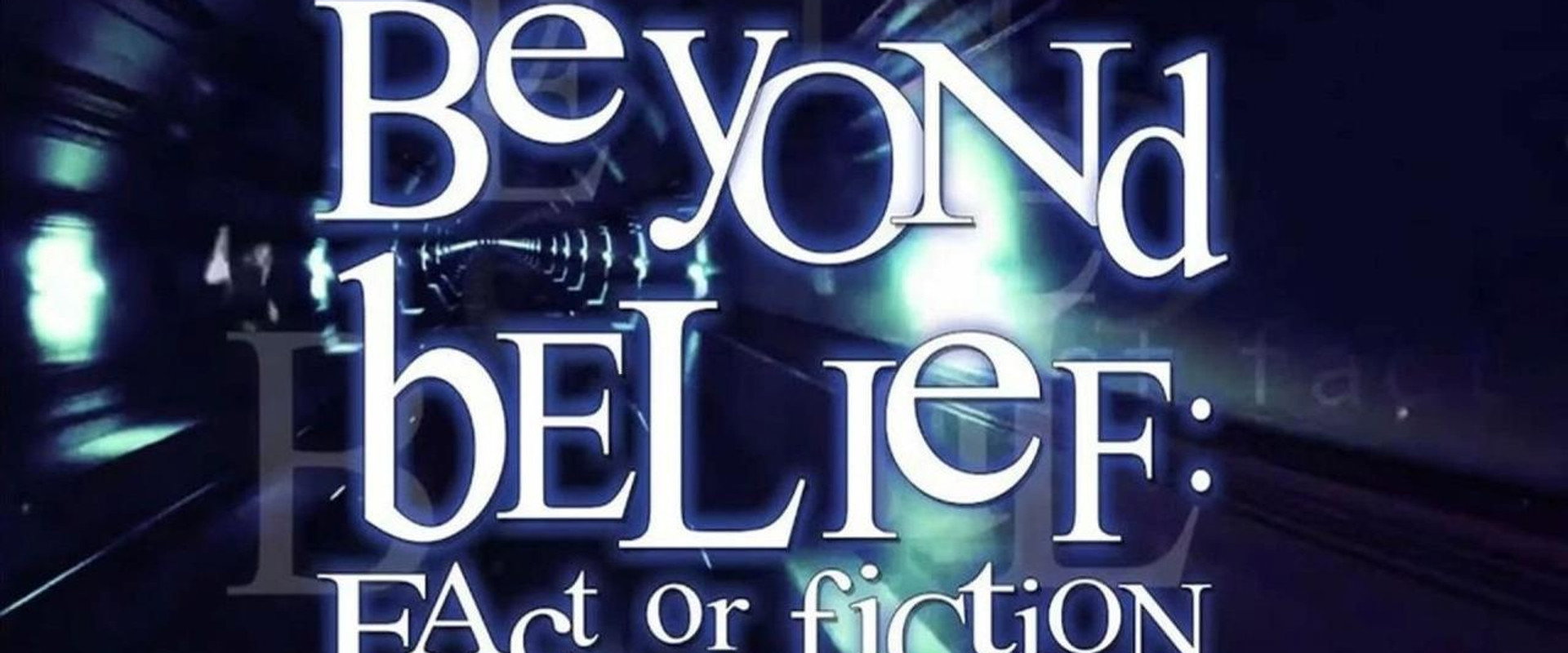 Beyond Belief: Fact or Fiction's banner image