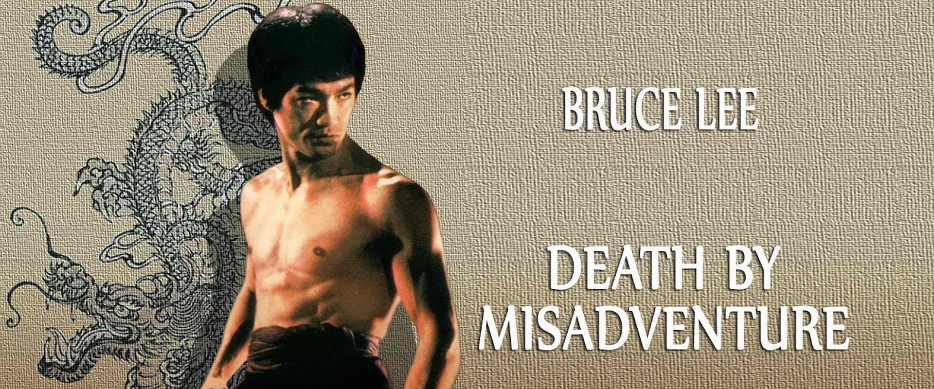 Death by Misadventure: The Mysterious Life of Bruce Lee