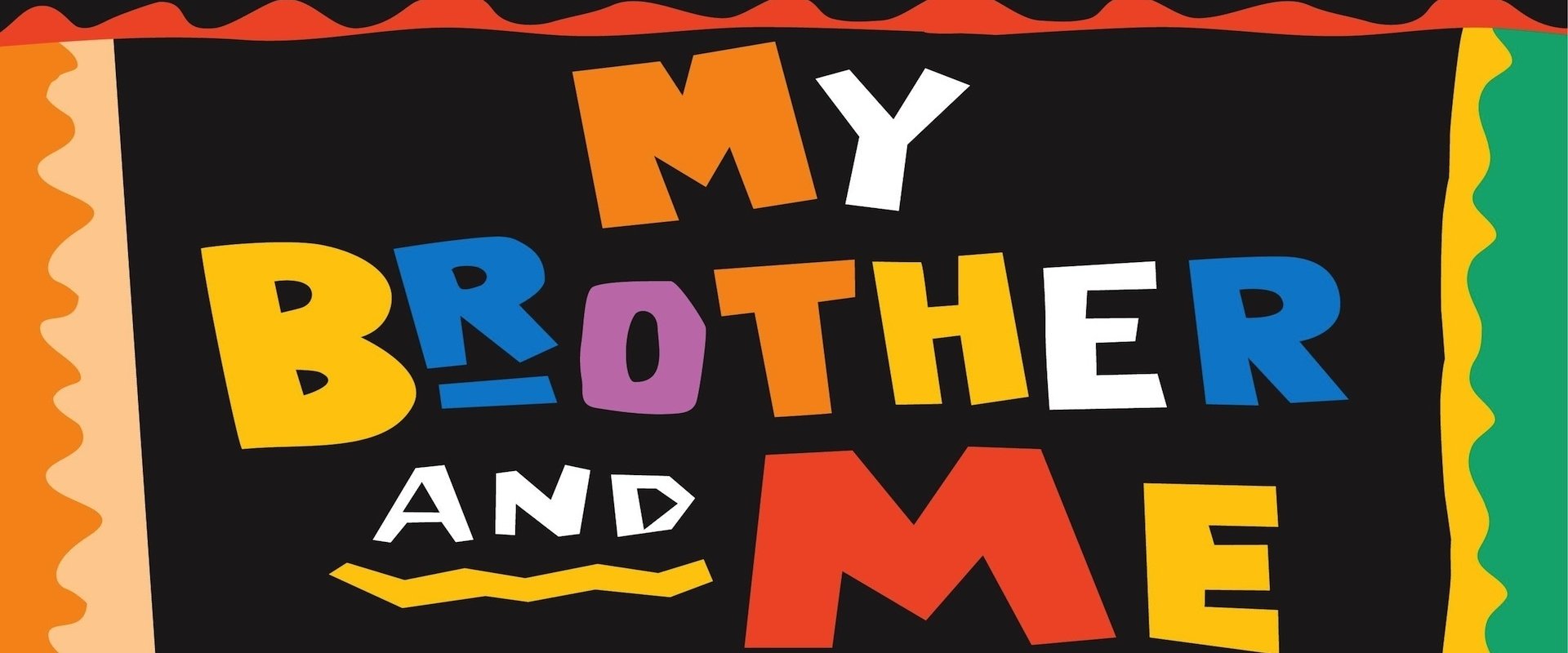 My Brother and Me