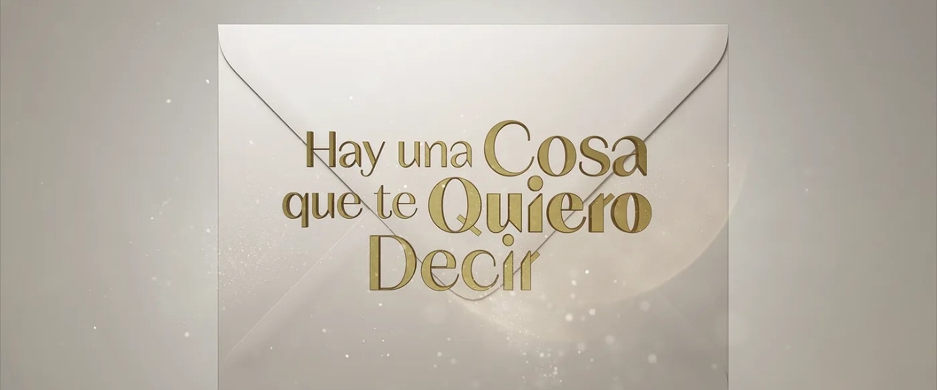 Hay una cosa que te quiero decir
