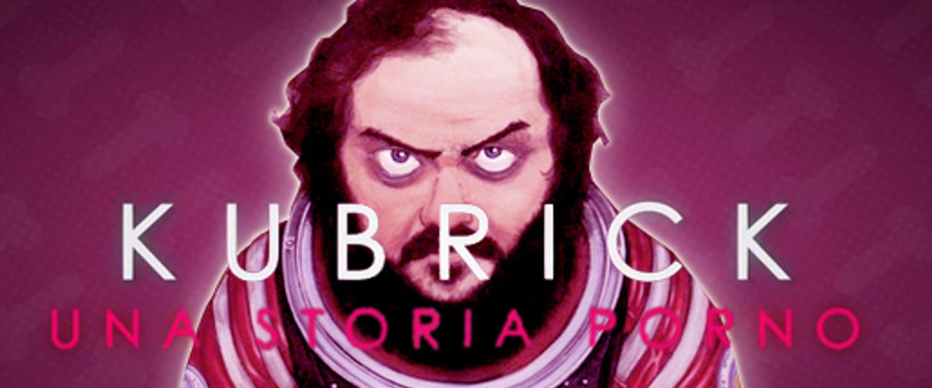 Kubrick - Una Storia Porno