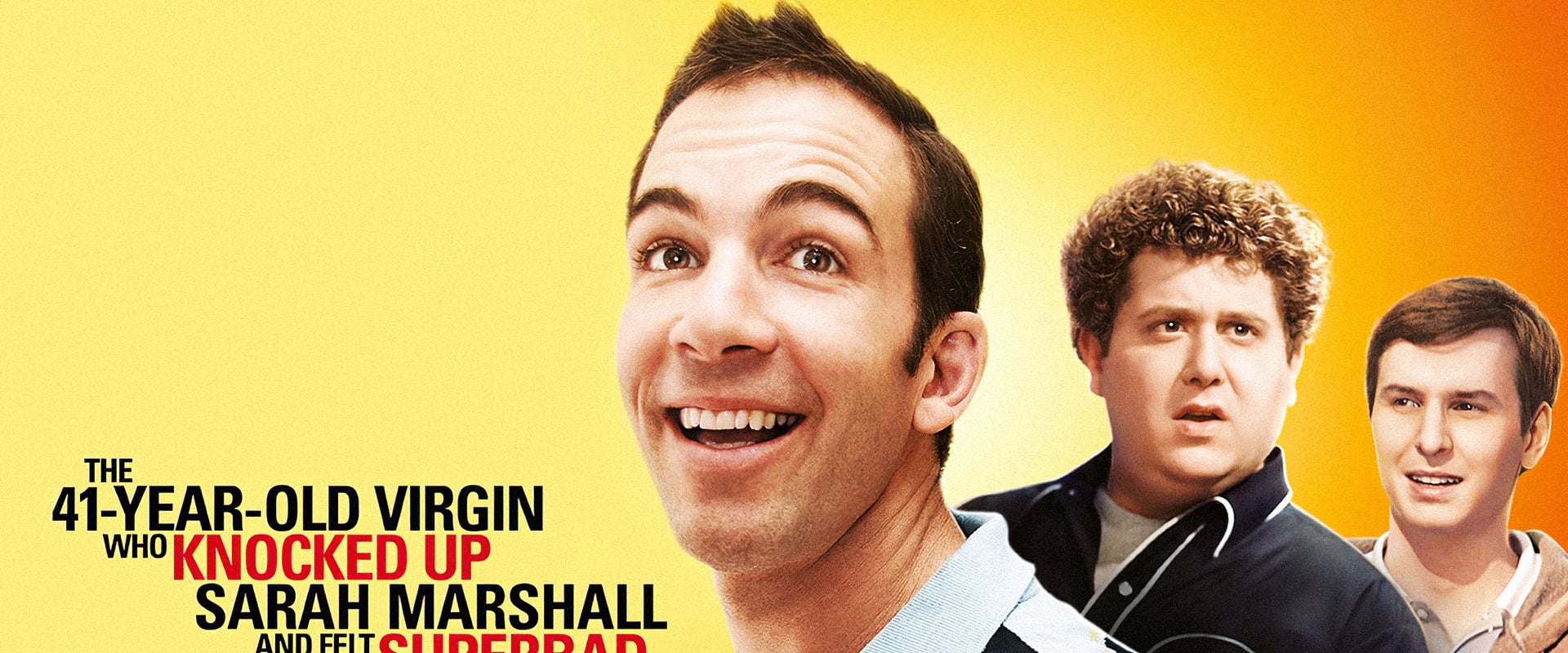 The 41–Year–Old Virgin Who Knocked Up Sarah Marshall and Felt Superbad About It