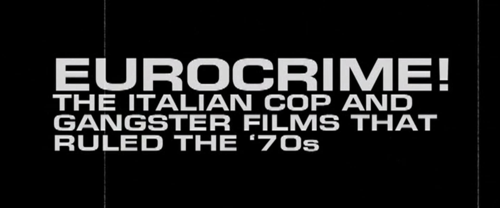 Eurocrime! The Italian Cop and Gangster Films That Ruled the '70s