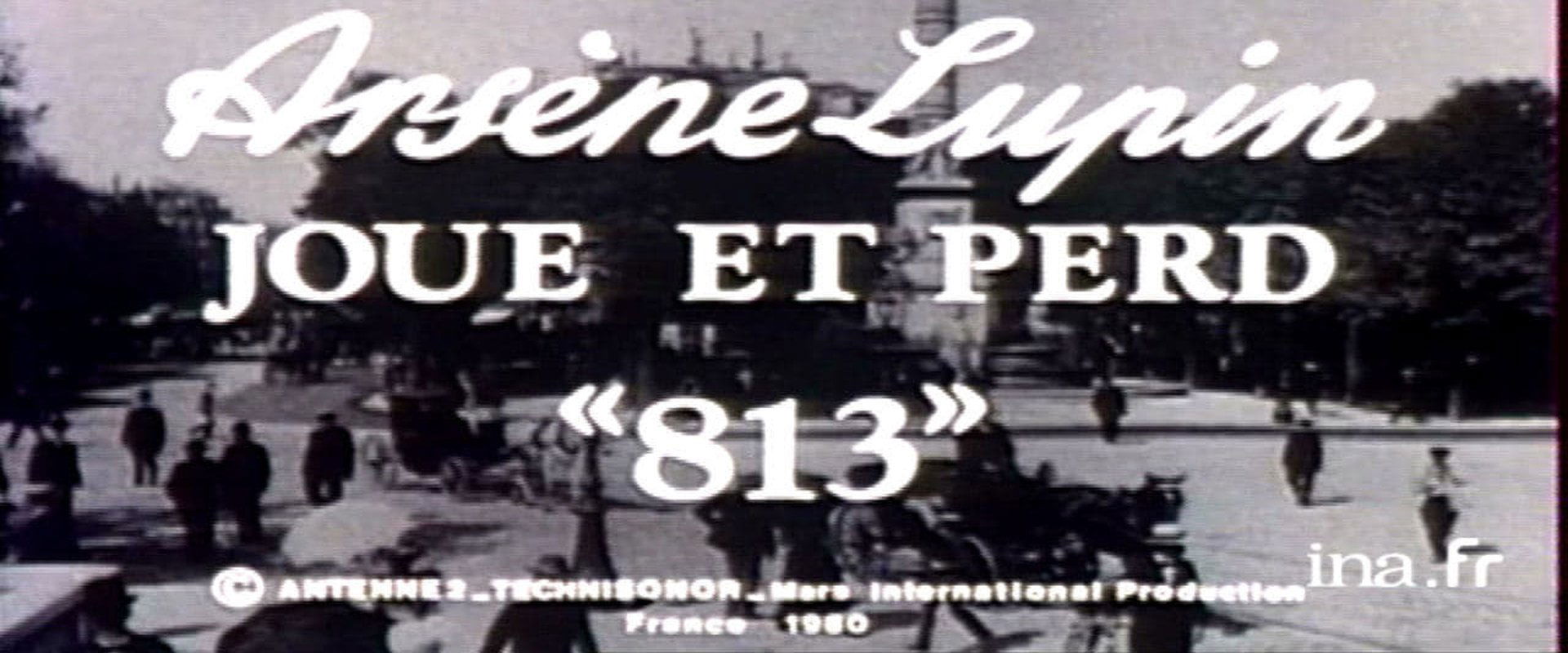 Arsène Lupin Joue et Perd "813"