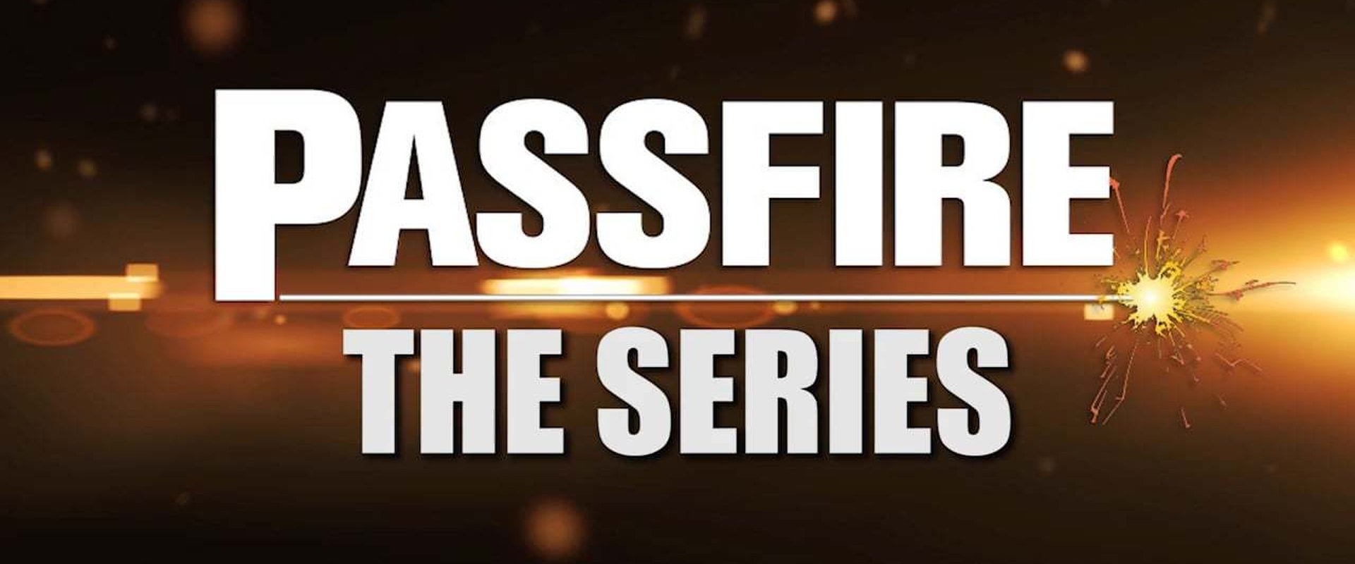 Passfire: The Series