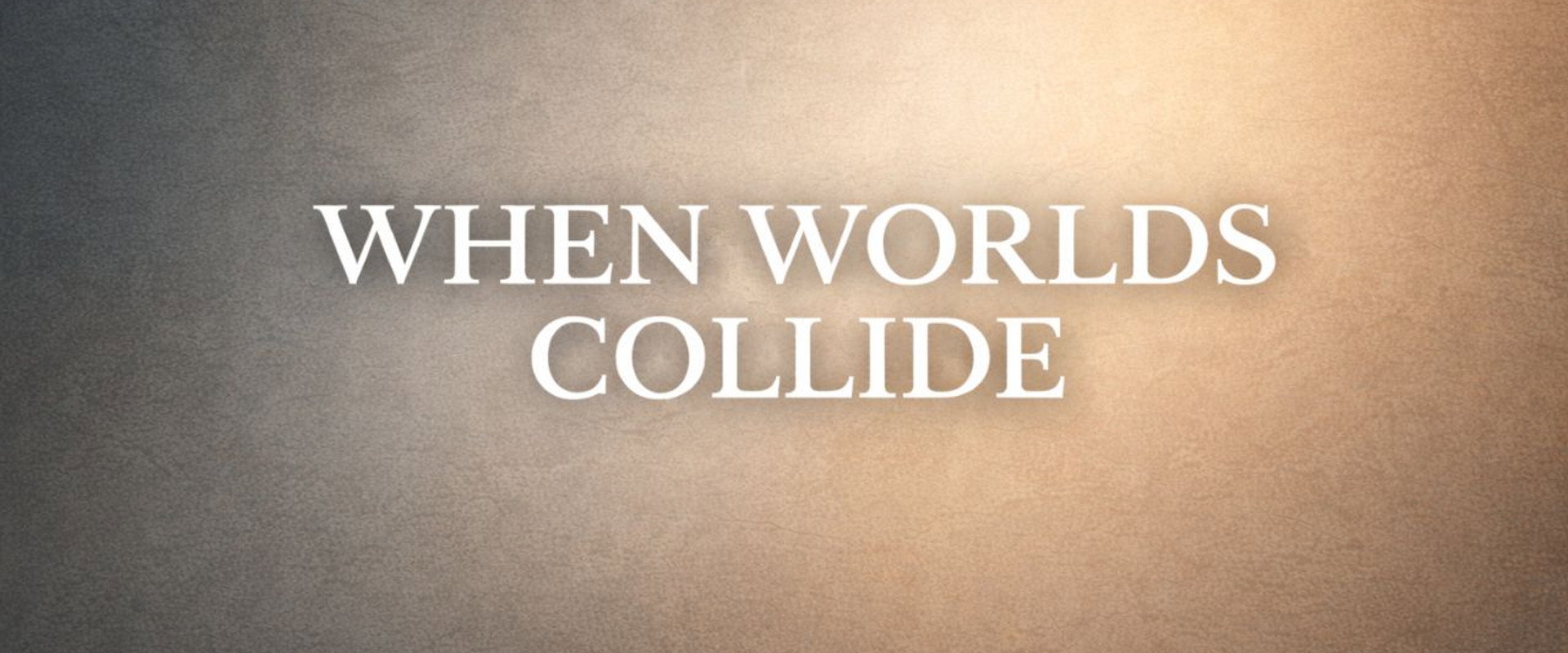 When Worlds Collide's banner image