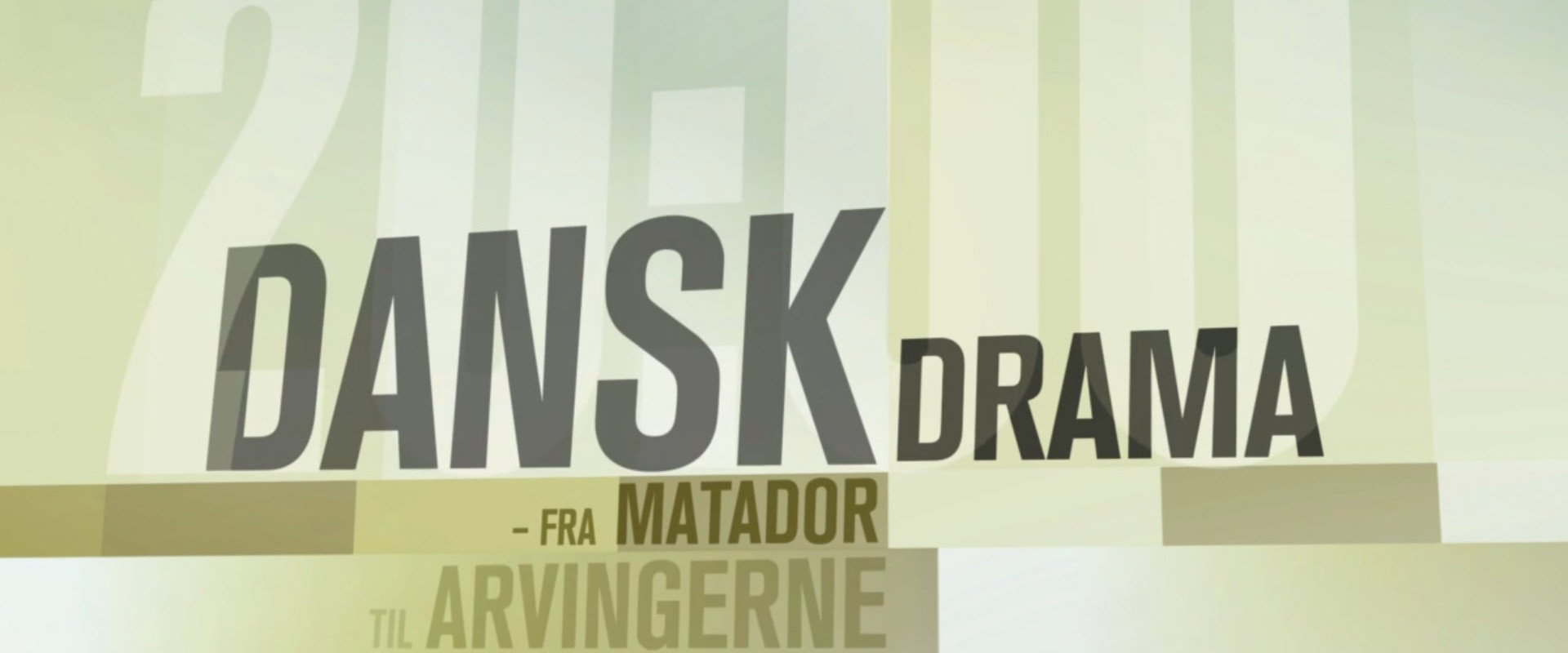 Dansk Drama - Fra Matador til Arvingerne's banner image