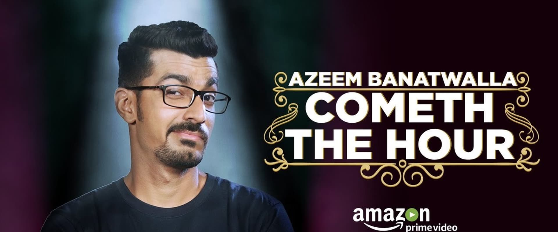 Azeem Banatwalla: Cometh The Hour