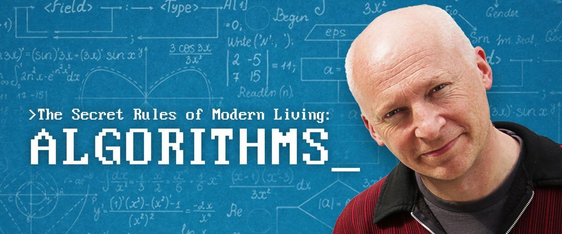 The Secret Rules of Modern Living: Algorithms