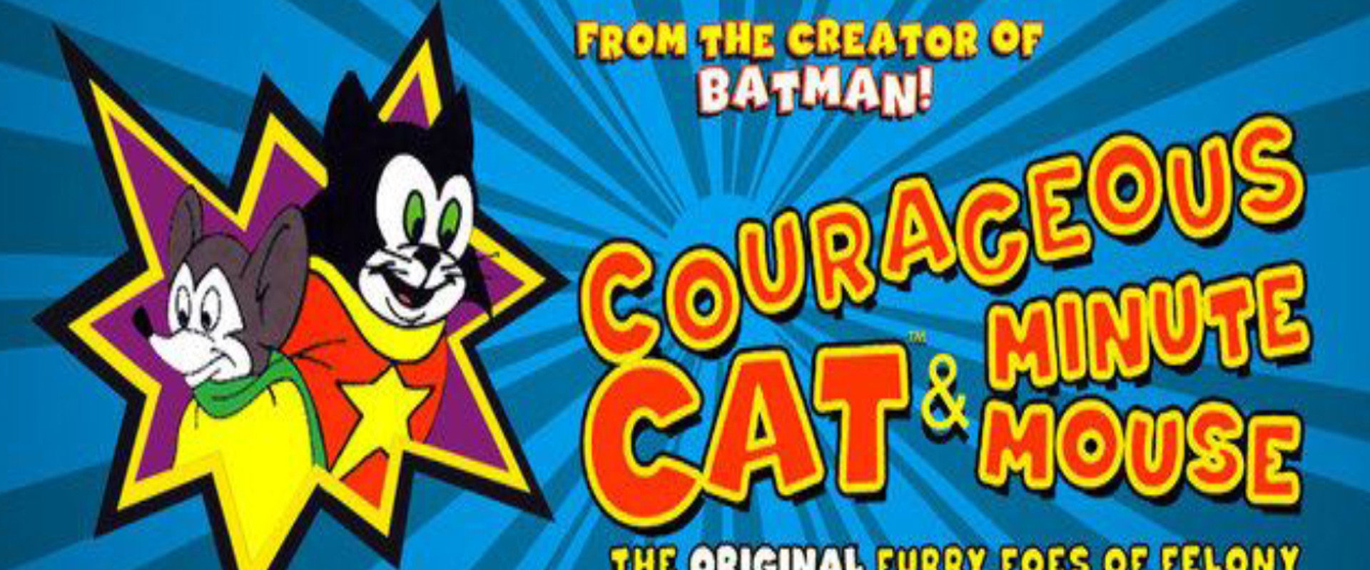 Courageous Cat and Minute Mouse