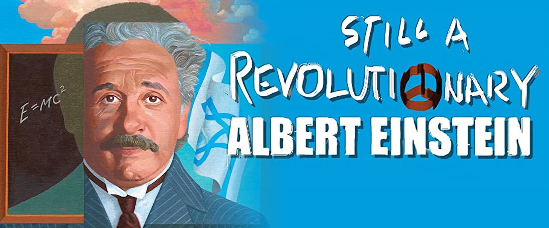 Albert Einstein: Still a Revolutionary