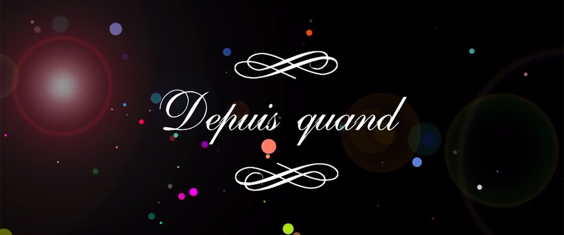 Depuis Quand