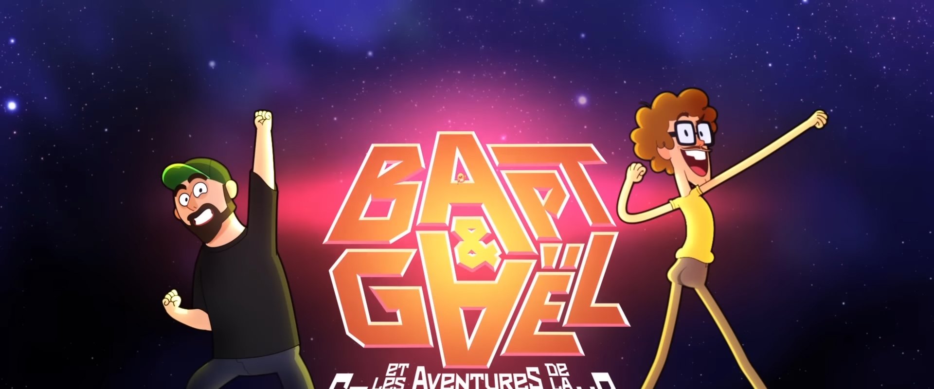 Bapt&Gaël et Les Aventures de la Couille Cosmique