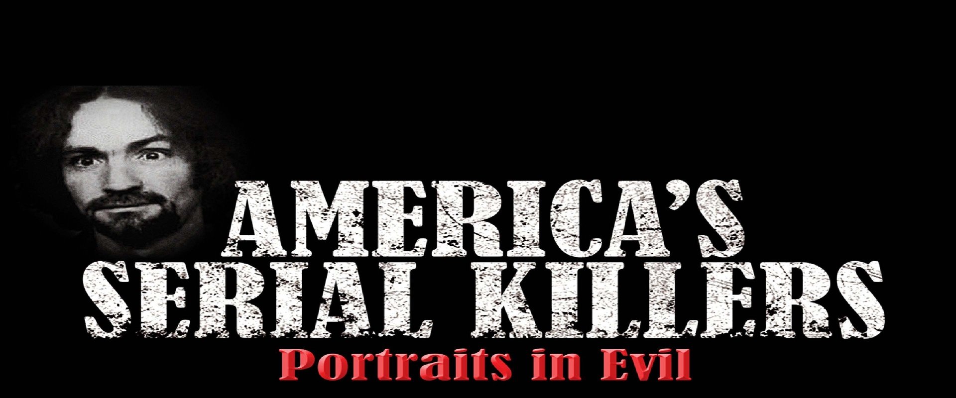 America's Serial Killers: Portraits in Evil