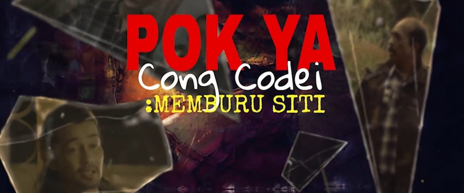 Pok Ya Cong Codei : Memburu Siti