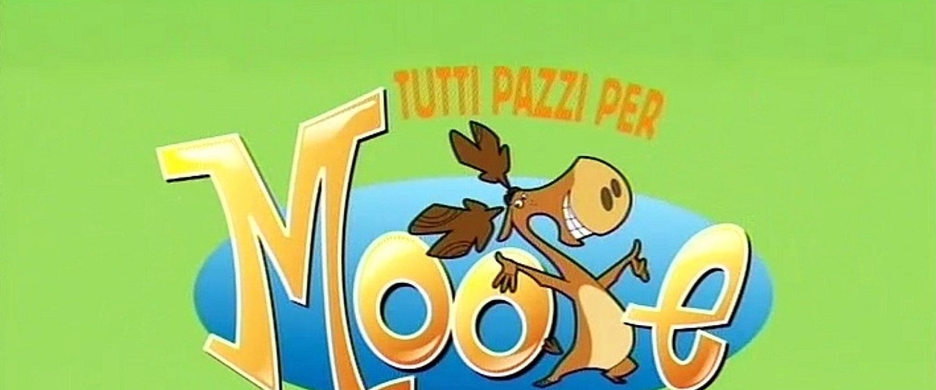 Tutti pazzi per Moose