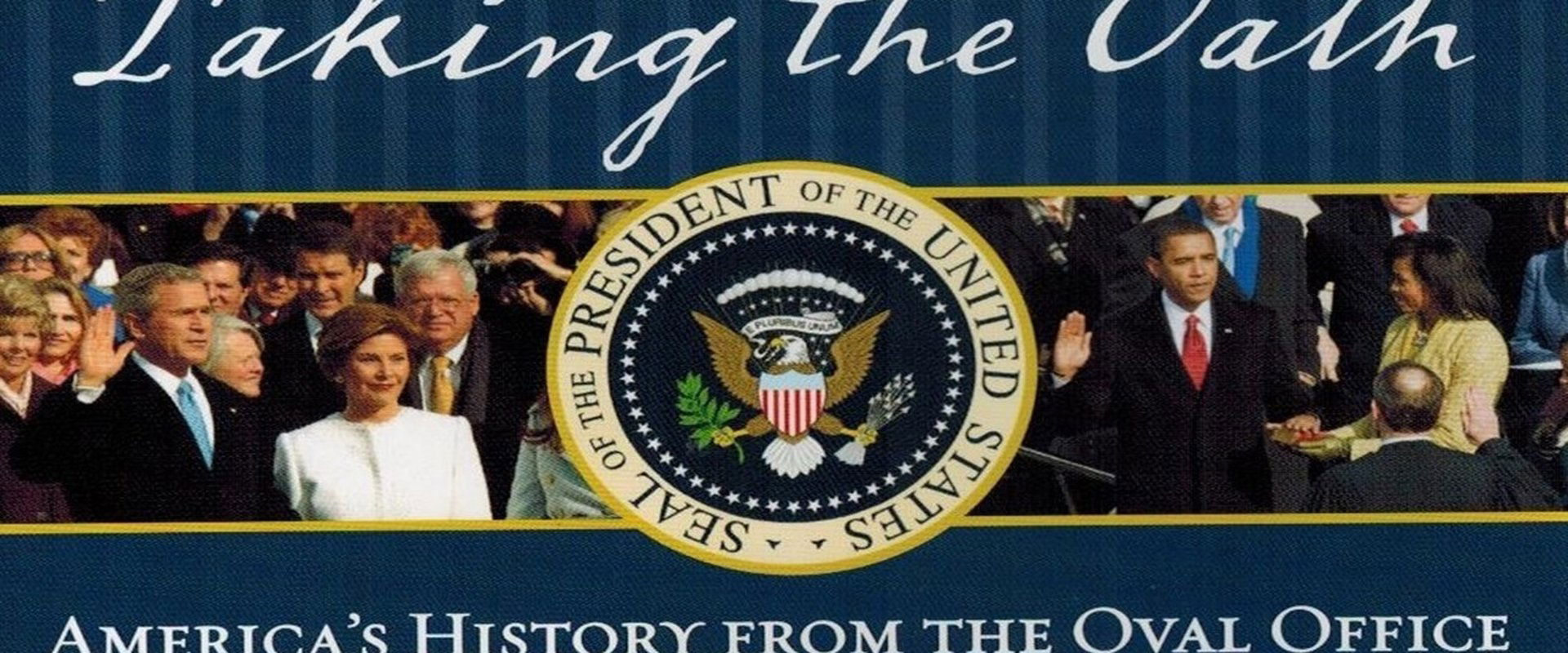 Taking the Oath: America's History From Oval Office