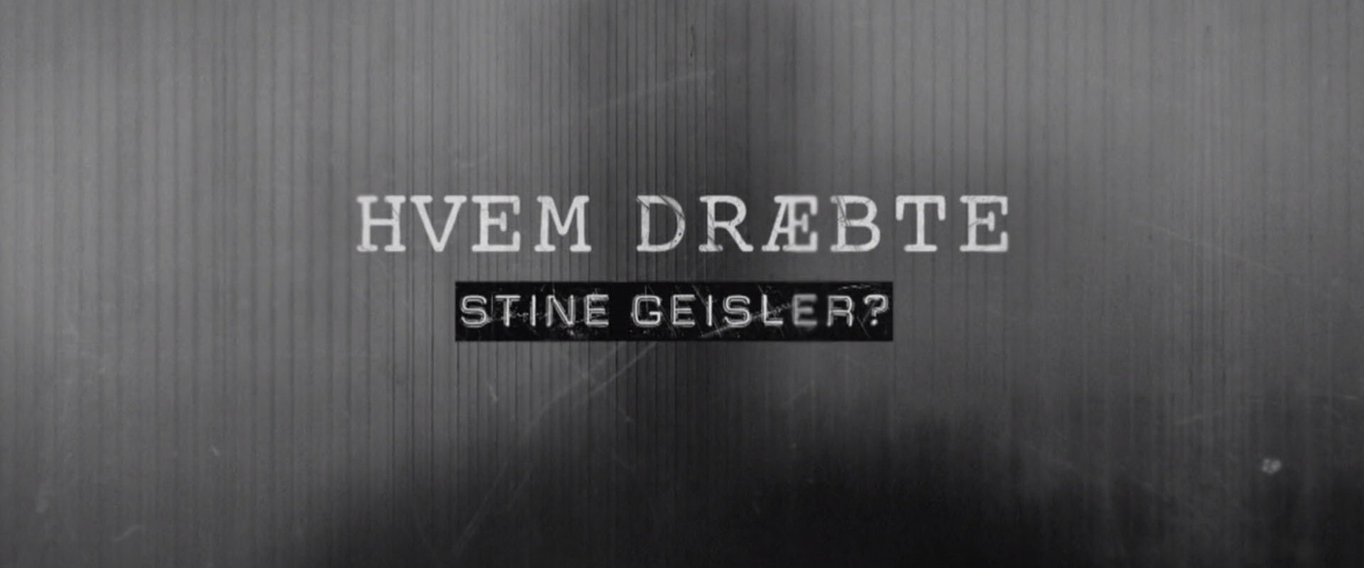 Hvem Dræbte Stine Geisler?