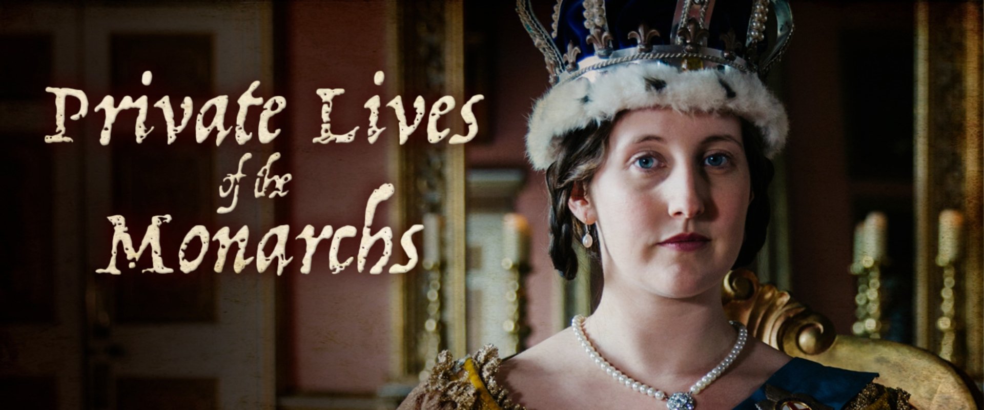 Private Lives of the Monarchs