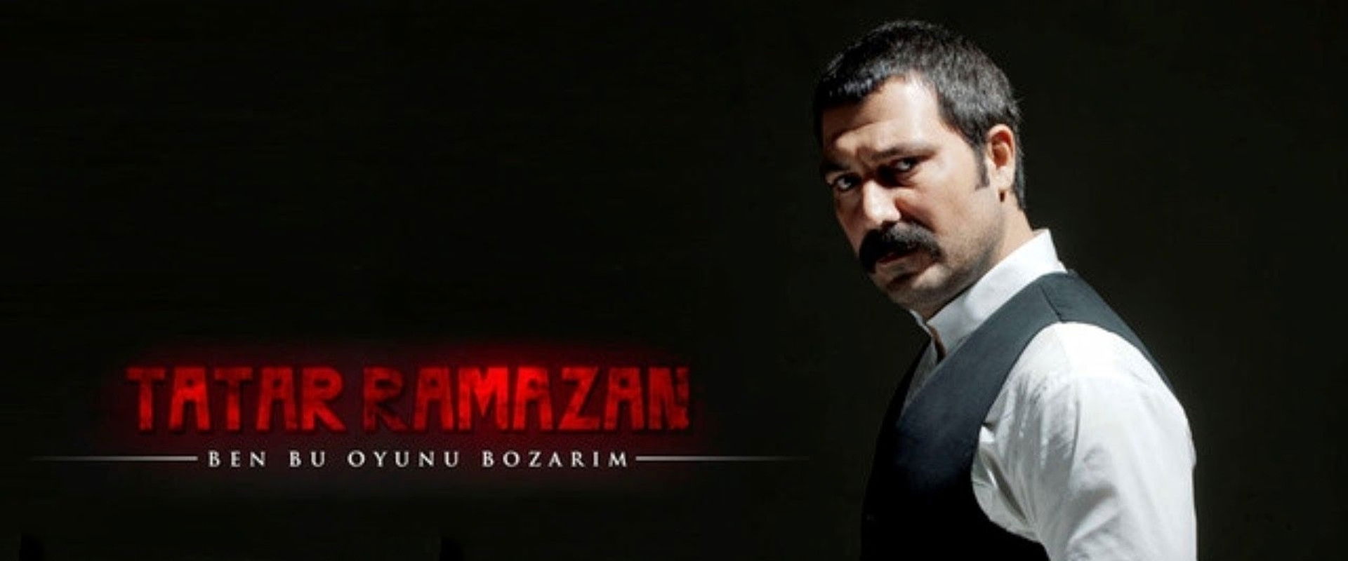 Tatar Ramazan: Ben Bu Oyunu Bozarım