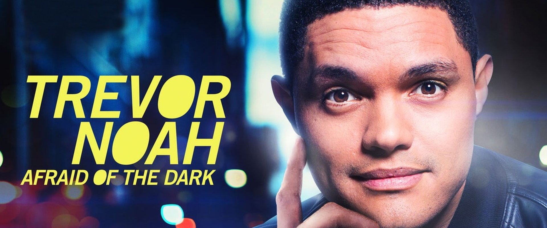 Trevor Noah: Afraid of the Dark