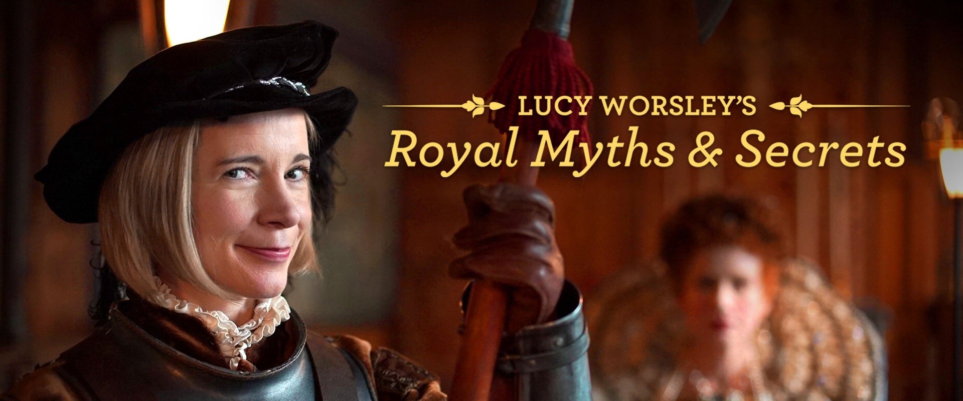 Lucy Worsley's Royal Myths & Secrets