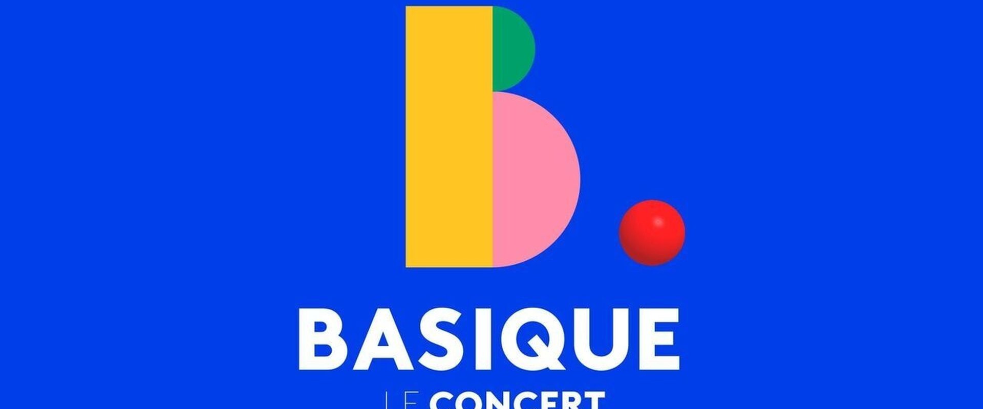 Basique, le concert