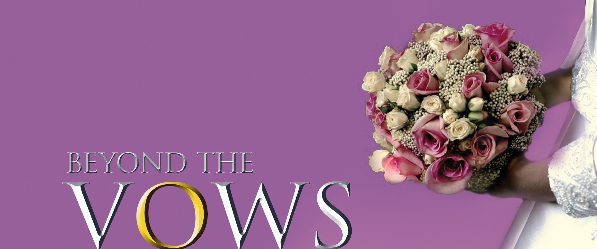 Beyond the Vows