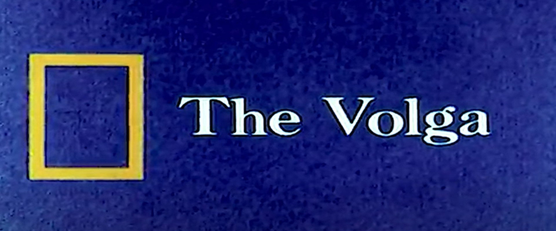 National Geographic: The Volga