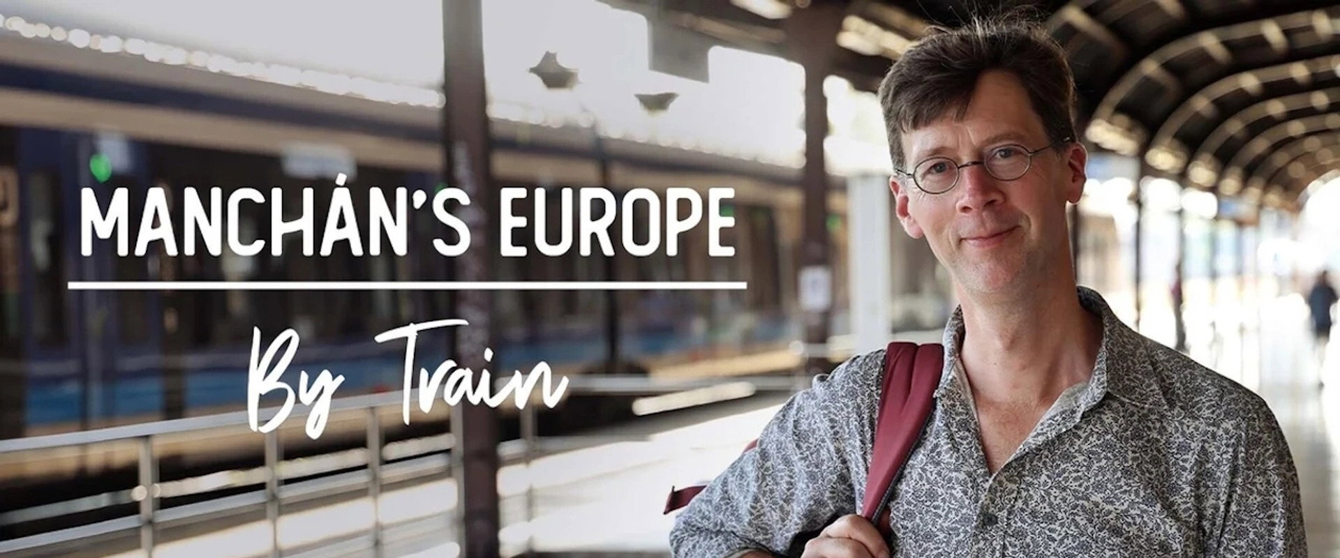 Manchán's Europe By Train