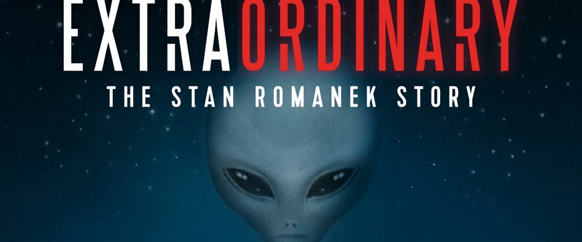 Extraordinary: The Stan Romanek Story