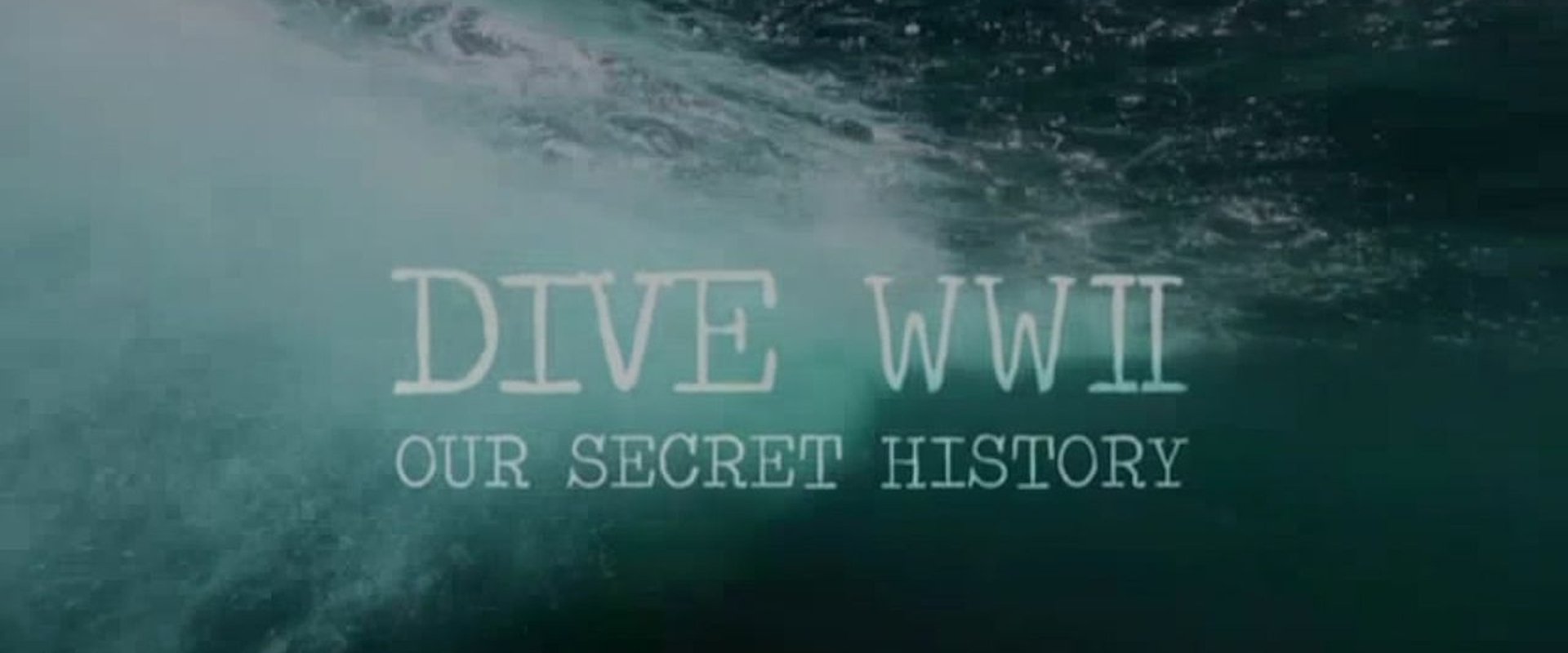 Dive WWII : Our secret history