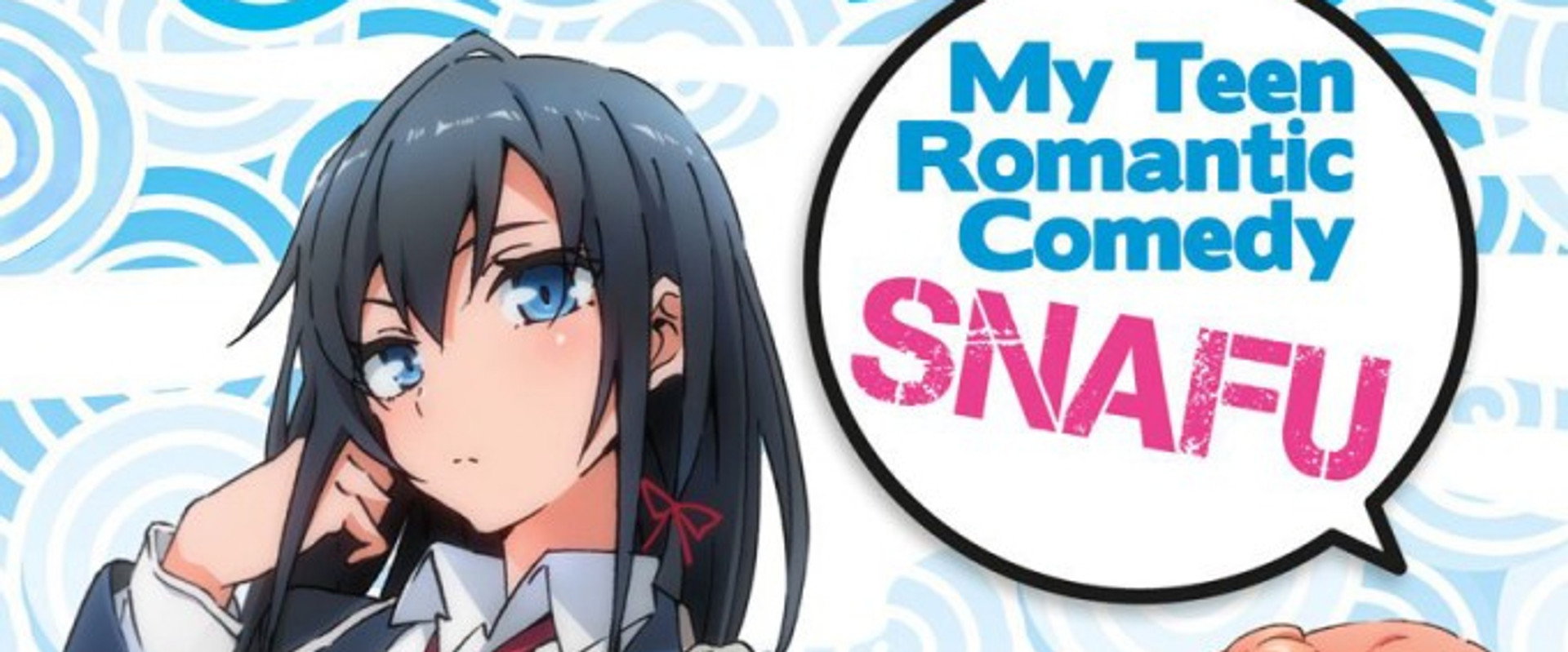 My Teen Romantic Comedy SNAFU