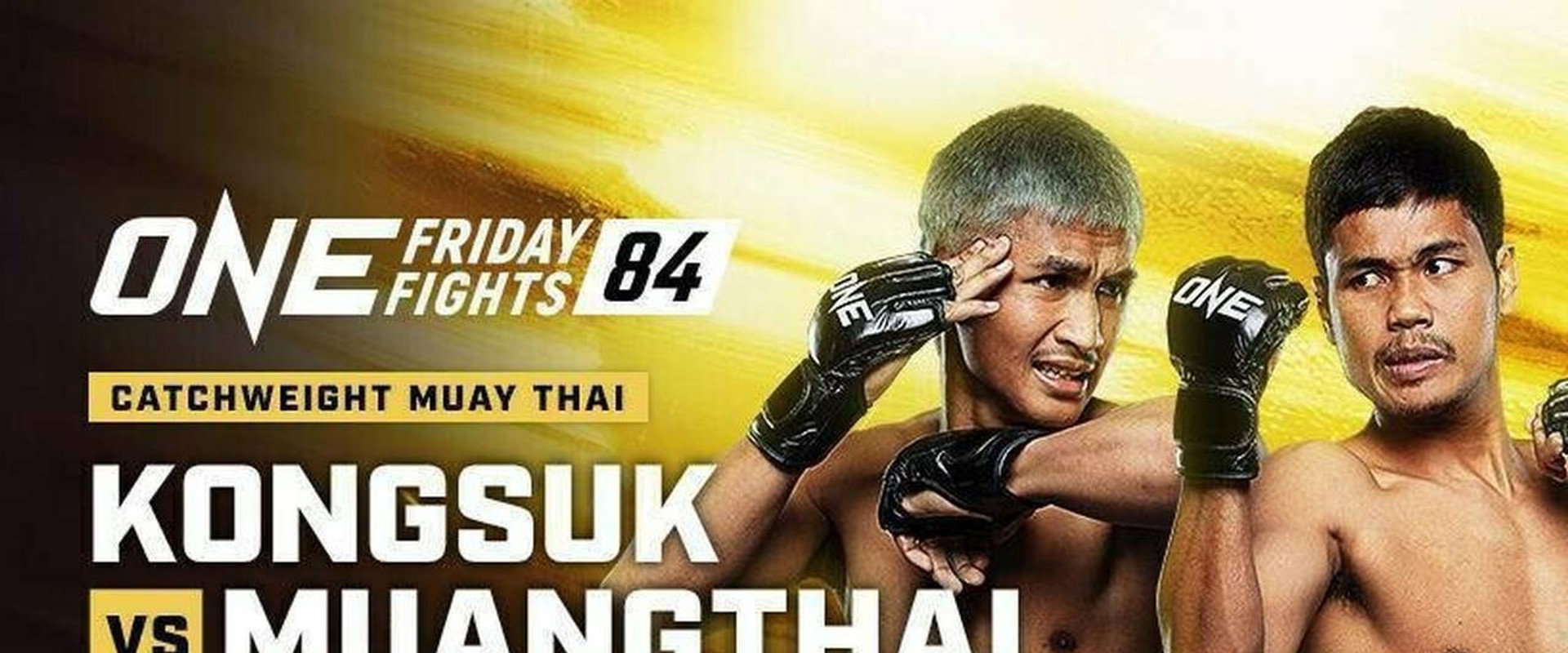 ONE Friday Fights 84: Kongsuk vs. Muangthai's banner image
