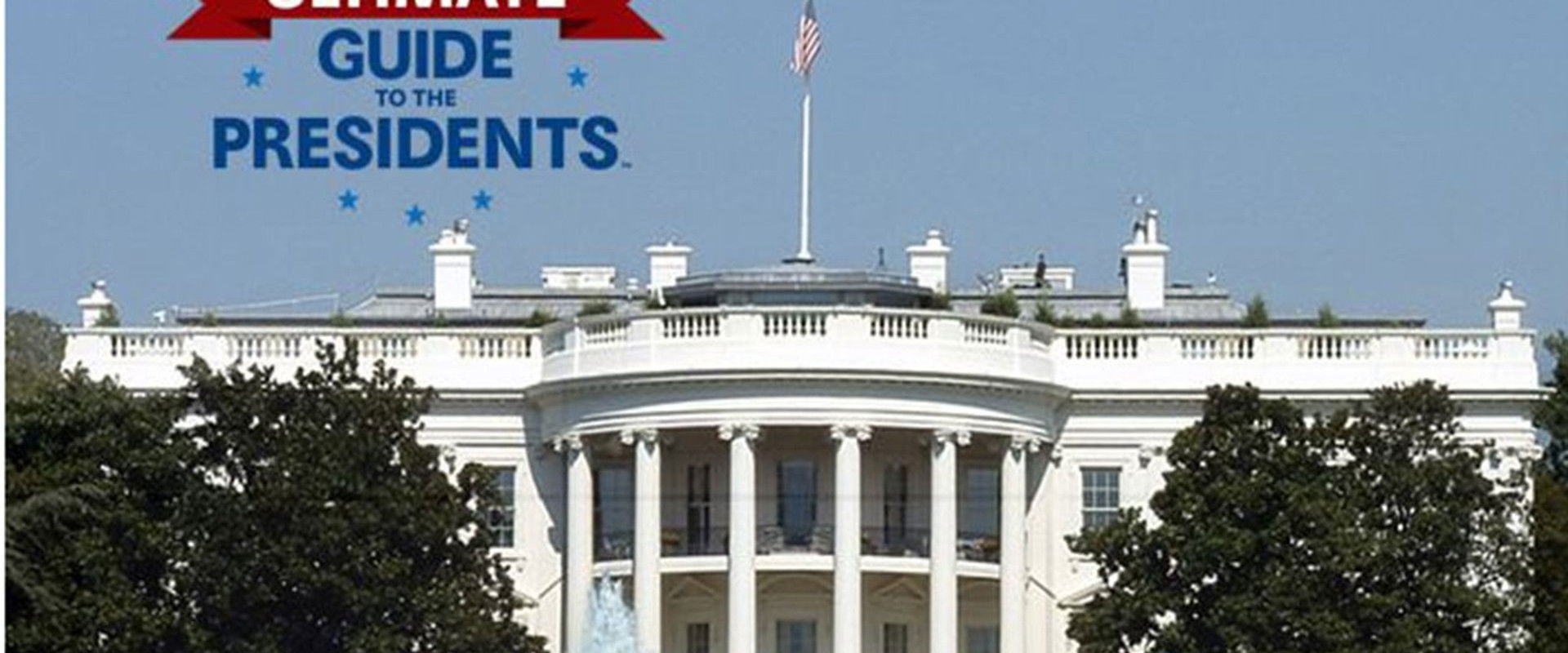 The Ultimate Guide to the Presidents