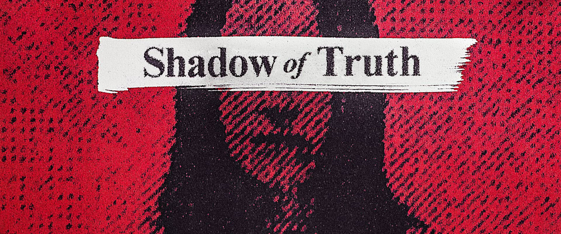 Shadow of Truth