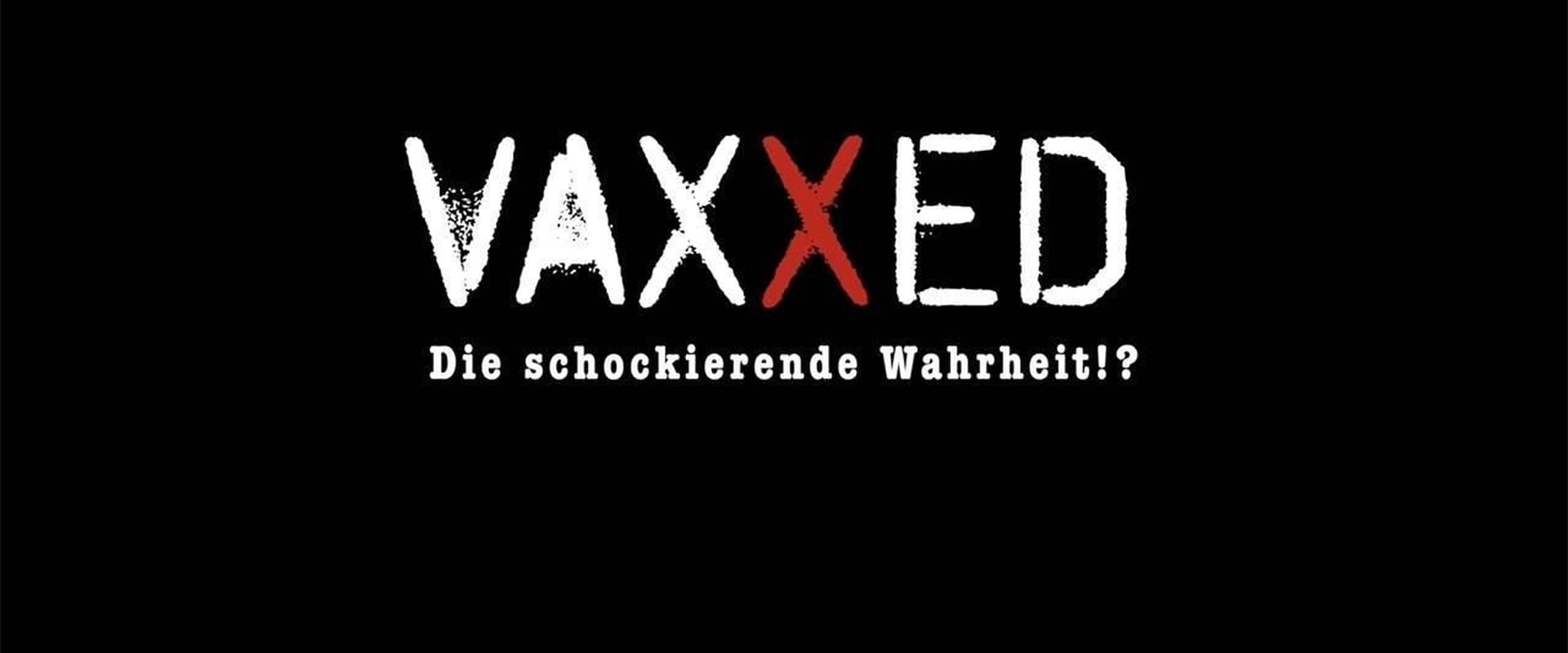 Vaxxed: From Cover-Up to Catastrophe