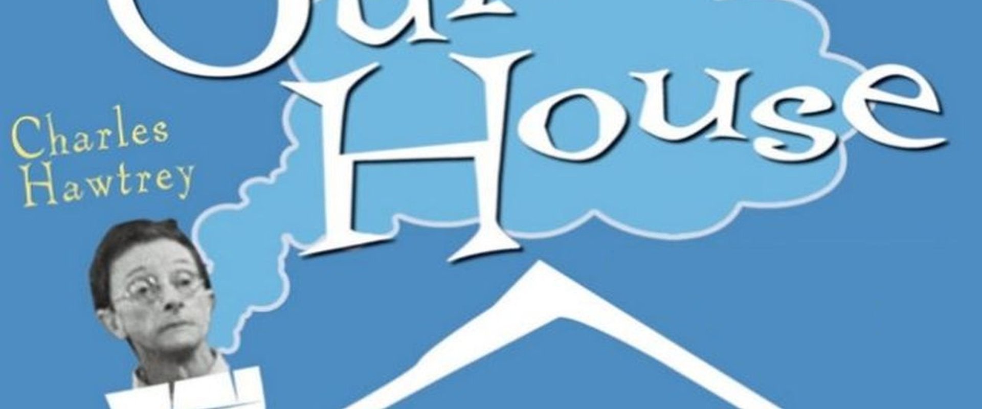 Our House