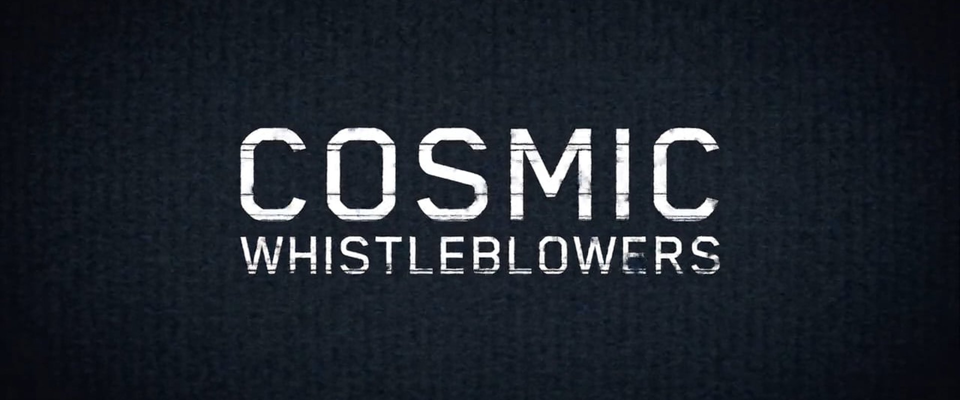Cosmic Whistleblowers