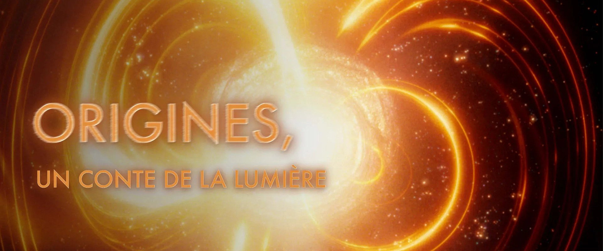 Origines, un conte de la lumière