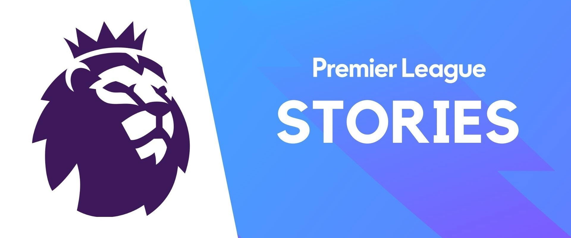 Premier League Stories