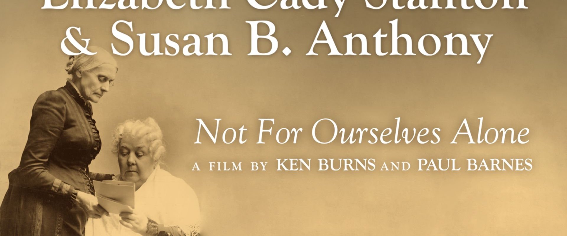 Not for Ourselves Alone: The Story of Elizabeth Cady Stanton & Susan B. Anthony