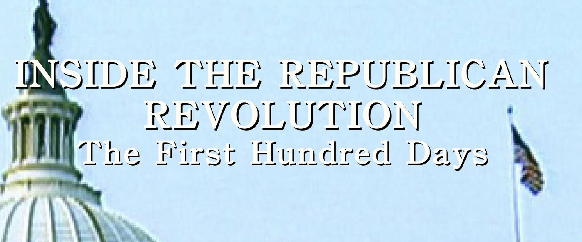 Inside the Republican Revolution: The First Hundred Days's banner image